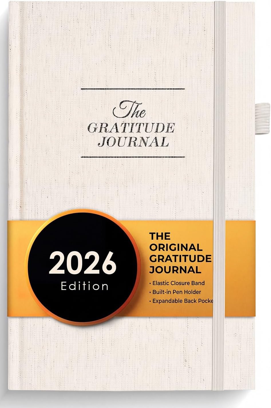 The Gratitude Journal 2026: Daily Gratitude Practice to Inspire Thankfulness, Mindfulness, Positivity, Happiness, Upgraded with Pen Holder, Inner Pocket & Elastic Closure Band (Beige)